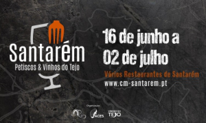 Santar&eacute;m recebe 3&ordf; Edi&ccedil;&atilde;o dos &ldquo;PETISCOS &amp; VINHOS DO TEJO&rdquo;